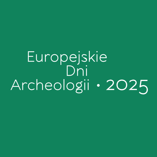 Europejskie Dni Archeologii Europejskie Dni Archeologii