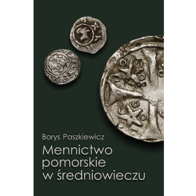 Mennictwo pomorskie w średniowieczu Mennictwo pomorskie w średniowieczu